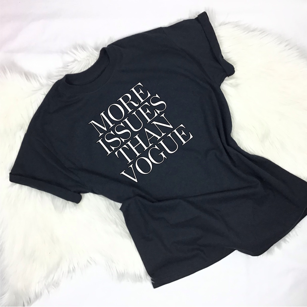More Issues Than Vogue T-Shirt